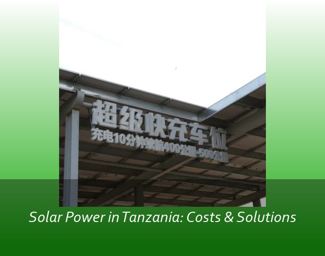 Solar Power in Tanzania: Costs & Solutions
